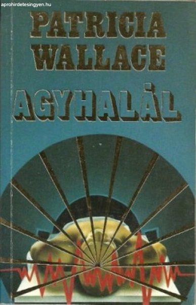 Agyhalál - Patricia Wallace