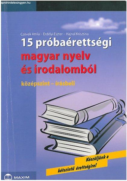 15 próbaérettségi magyar nyelv és irodalomból (középszint - írásbeli) -
Czövek-Erdélyi-Hajnal