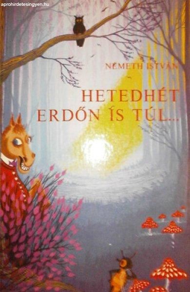 Hetedhét erdőn is túl... - Németh István