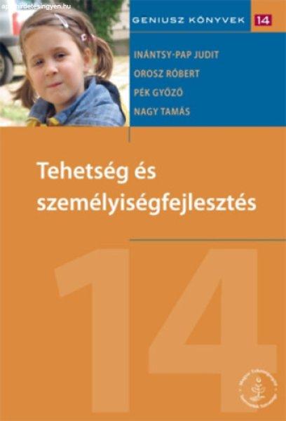 Tehetség és személyiségfejlesztés - Inántsy-Pap Judit, Orosz Róbert, Pék
Győző, Nagy Tamás