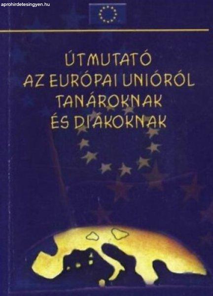 Útmutató az Európai Unióról tanároknak és diákoknak - Kátai-Nagy
Krisztina