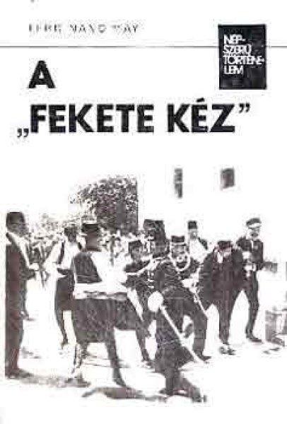 A "fekete kéz" - Ferdinand May