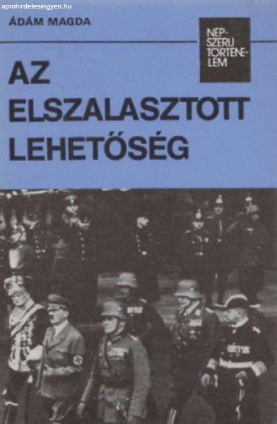 Az elszalasztott lehetőség (népszerű történelem) - Ádám Magda