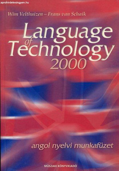 Language of technology 2000 (angol nyelvi munkafüzet) - Velthuizen, W.-Schaik,
F. von