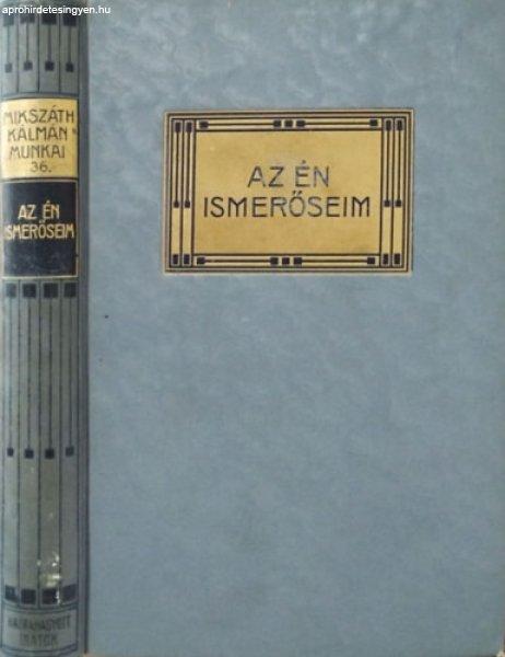 Az én ismerőseim (Mikszáth K. munkái 36.) - Mikszáth Kálmán