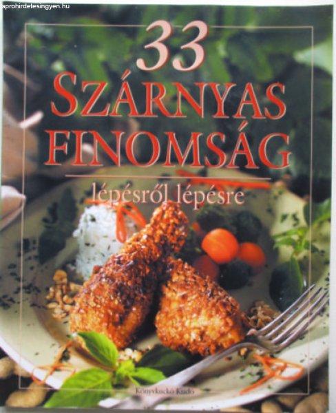 33 szárnyas finomság - Lépésről lépésre - Hargitai György