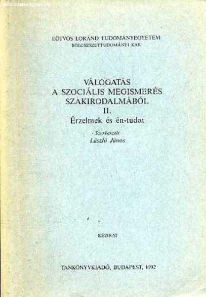 Válogatás a szociális megismerés szakirodalmából II. Érzelmek és
én-tudat - László János (szerk.)