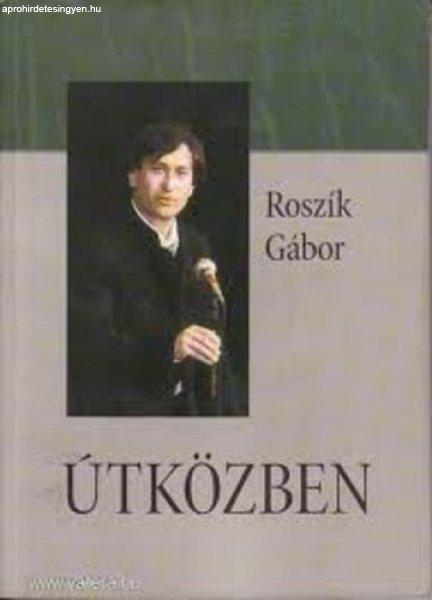 Útközben - Roszík Gábor