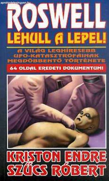 Roswell - Lehull a lepel - Kriston Endre; Szűcs Róbert