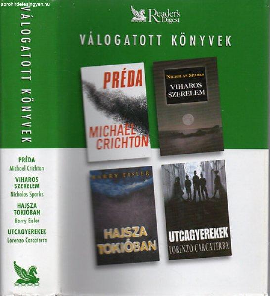 Préda - Viharos szerelem - Hajsza Tokióban - Utcagyerekek - Crichton; Sparks;
Eisler; Carcaterra