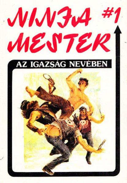 Ninja mester #1: Az igazság nevében - Wade Barker