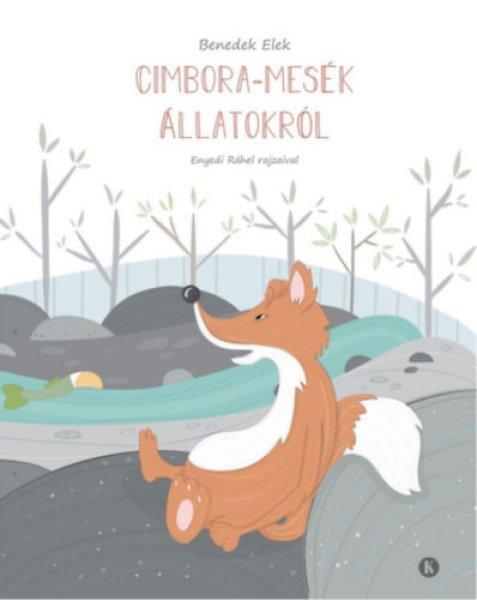 Cimbora-mesék állatokról - Benedek Elek