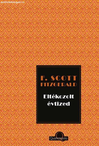 Eltékozolt évtized - Francis Scott Fitzgerald