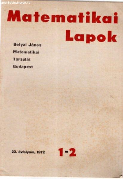 Matematikai Lapok 23. évfolyam 1972. 1-2. - Bolyai János