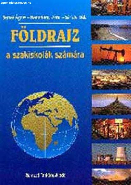 Földrajz a szakiskolák számára - Bernek-Nemerkényi-Sárfalvi