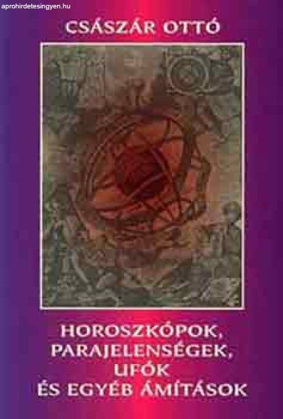 Horoszkópok, parajelenségek, ufók és egyéb ámítások - Császár Ottó