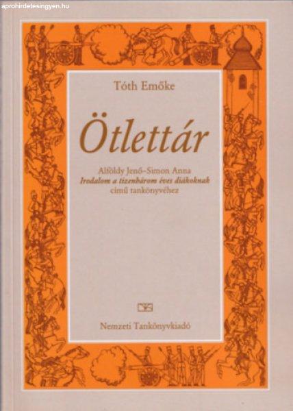 Ötlettár - Alföldy-Jenő Simon Anna Irodalom a tizenhárom éves ... - Tóth
Emőke