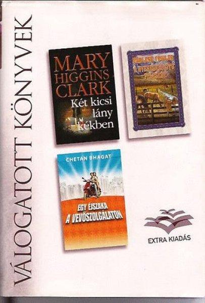 Válogatott könyvek - Két kicsi lány kékben, A nyeregkészítő felesége,
Egy éjszaka a vevőszolgálaton - Reader's Digest, Mary Higgins Clark,
Chetan Bhagat, Earlene Fowler