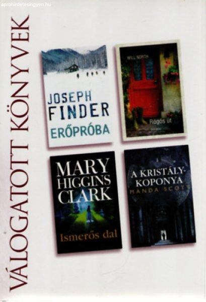 Erőpróba • Rögös út • Ismerős dal • A kristálykoponya - Joseph
Finder, Mary Higgins Clark, Will North, Manda Scott