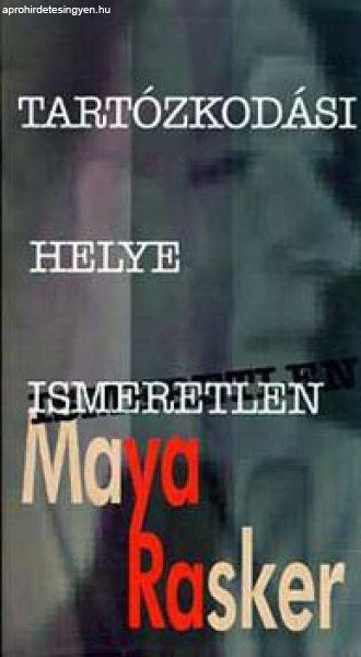 Tartózkodási helye ismeretlen - Maya Rasker