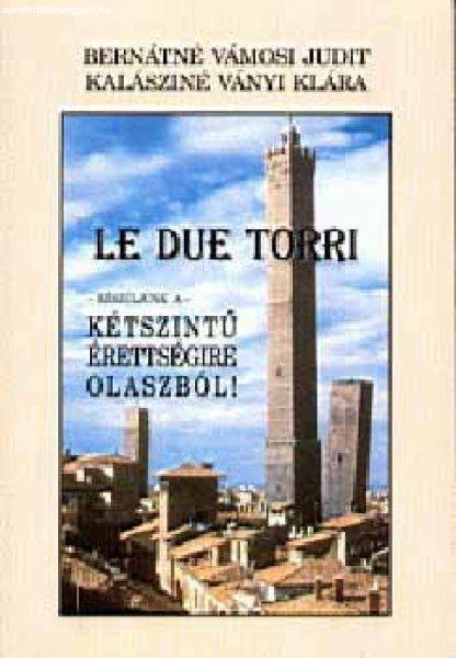 Le due torri - Készüljünk a kétszintű érettségire olaszból! - Ványi K.;
Bernátné Vámosi Judit