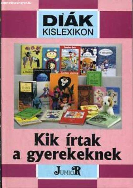 Kik írtak a gyerekeknek (Diák kislexikon) - Borbély Sándor