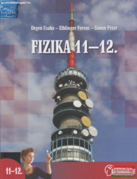 Fizika 11-12. a középiskolák számára - Dégen Csaba, Simon Péter,
Elblinger Ferenc