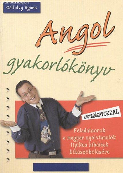 Angol nyelvi gyakorlókönyv - Gálfalvy Ágnes