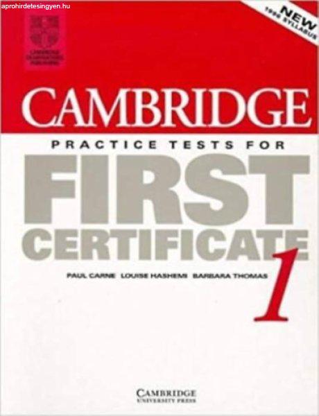 Cambridge Practice Tests for First Certificate 1. - Paul Carne, Louise Hashemi,
Barbara Thomas