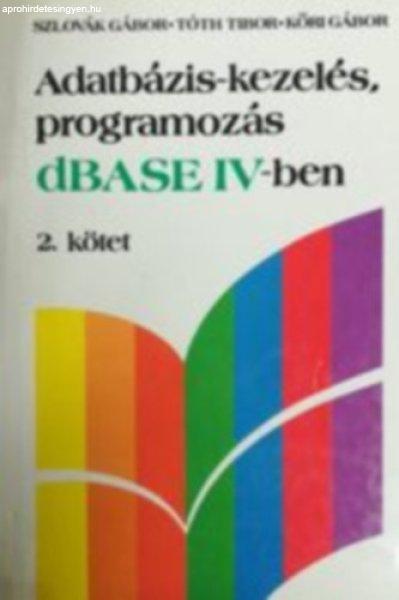 Adatbázis-kezelés, programozás dBASE IV-ben II. - Szlovák Gábor - Tóth
Tibor - Kőri Gábor