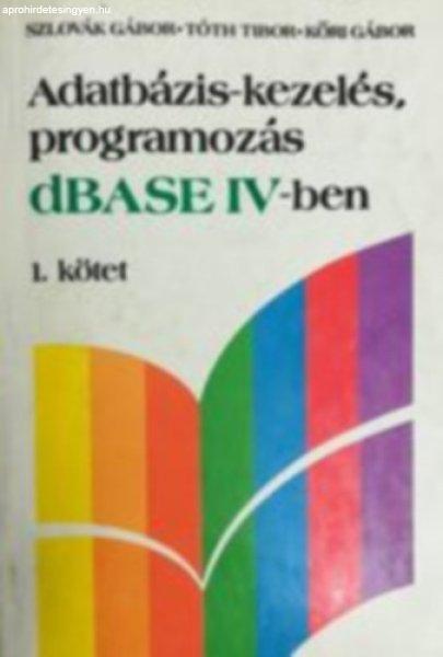 Adatbázis-kezelés, programozás dBASE IV-ben I. - Szlovák Gábor - Tóth
Tibor - Kőri Gábor