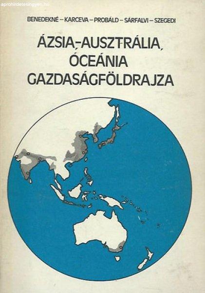 Ázsia, Ausztrália, Óceánia gazdaságföldrajza - Bendek Elekné; Dr.
Sárfalvi Béla; Dr. Próbáld Ferenc; Karceva, Valentina