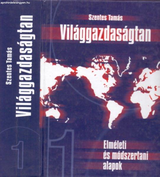 Világgazdaságtan I. kötet - Elméleti és módszertani alapok - Szentes
Tamás