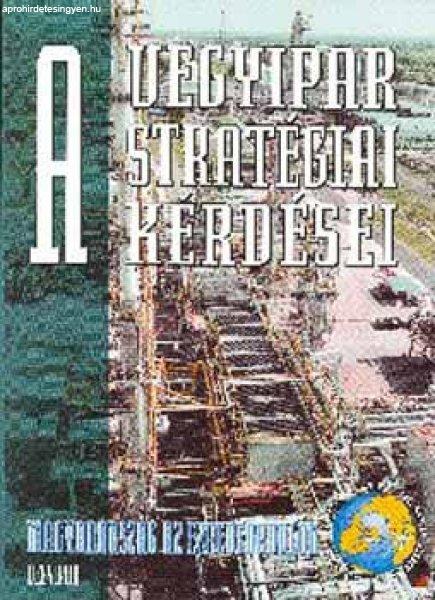 A vegyipar stratégiai kérdései - szerk.: Szépvölgyi J összeáll.