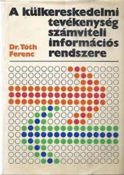 A külkereskedelmi tevékenység számviteli információs rendszere - Dr. Tóth
Ferenc