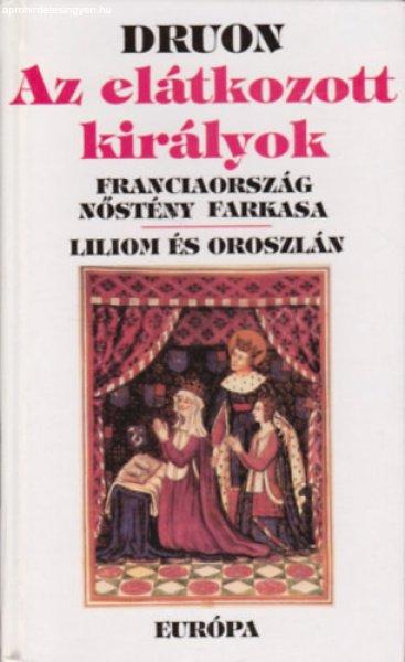 Az elátkozott királyok III. (Franciaország nőstényfarkasa, Liliom és
oroszlán) - Maurice Druon