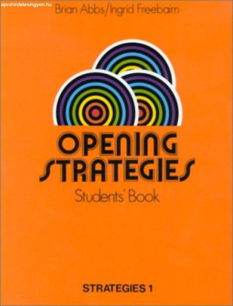 Opening Strategies - Strategies 1. Students' Book - Brian Abbs/Ingrid
Freebairn