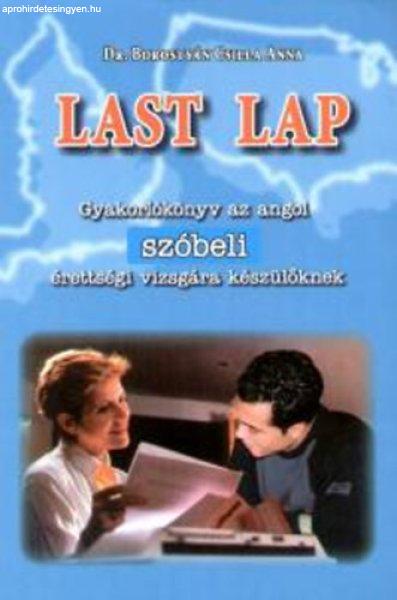 Last Lap - Gyakorlókönyv az angol szóbeli érettségi vizsgára
készülőknek - Dr. Borostyán Csilla Anna