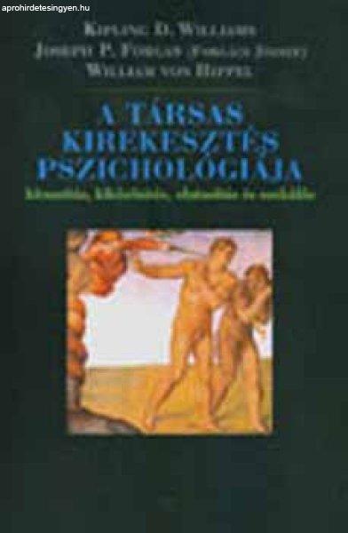 A társas kirekesztés pszichológiája - Kipling D. Williams, J. P. Forgas,
William von Hippel