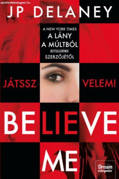 Believe Me - Játssz velem! - J.P. Delaney