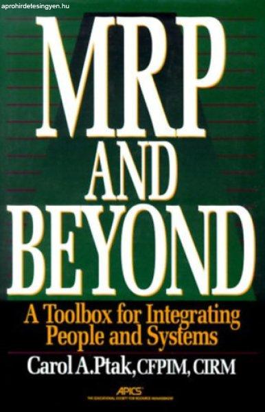 Mrp and Beyond: A Toolbox for Integrating People and Systems - Carol A. Ptak