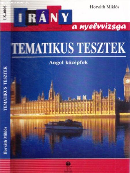 Tematikus tesztek-Angol középfok - Horváth Miklós