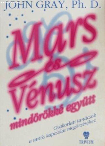 Mars és Vénusz mindörökké együtt - John Gray