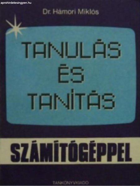 Tanulás és tanítás számítógéppel - Dr. Hámori Miklós