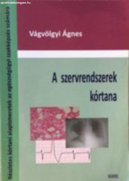 A szervrendszerek kórtana - Vágvölgyi Ágnes