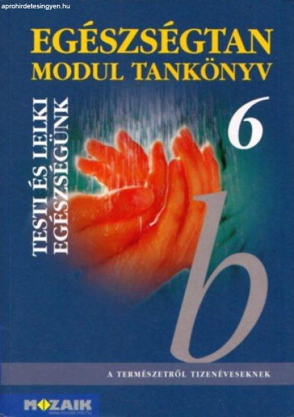 Egészségtan 6 - Testi és lelki egészségünk (Modul tankönyv) - Jámbor
Gyuláné, Dr. Kiss Ferenc