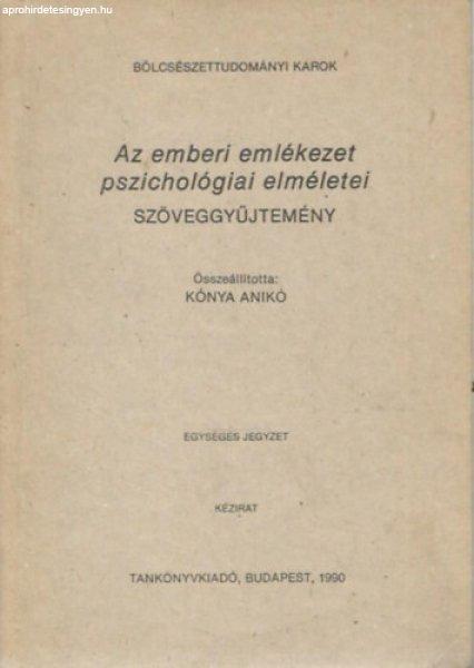 Az emberi emlékezet pszichológiai elméletei - Kónya Anikó (összeáll.)