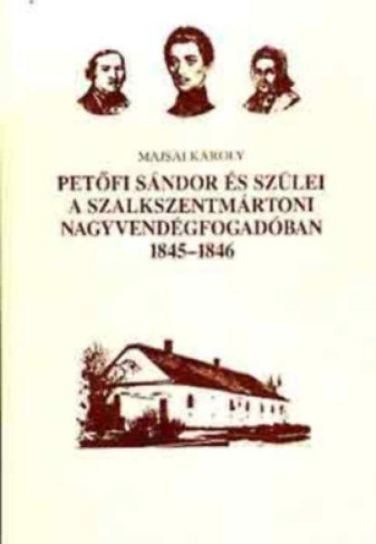 Petőfi Sándor és szülei a szalkszentmártoni nagyvendégfogadóban 1845-1846
- Majsai Károly