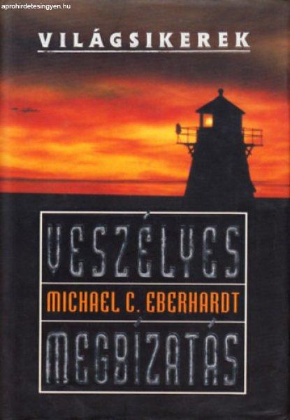 Veszélyes megbízatás (Világsikerek) - Michael C. Eberhardt