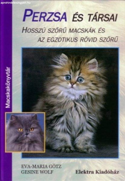 Perzsa és társai - Hosszű szőrű macskák és az egzotikus rövid szőrű -
Eva-Maria Götz; Gesine Wolf